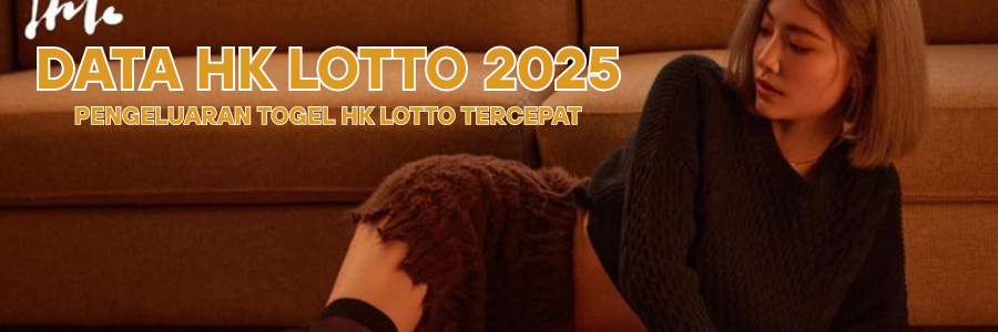 Data HK Lotto - Pengeluaran Data Hongkong Lotto 2025